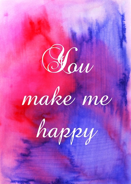 Abstract watercolor texture with words "You make me happy".