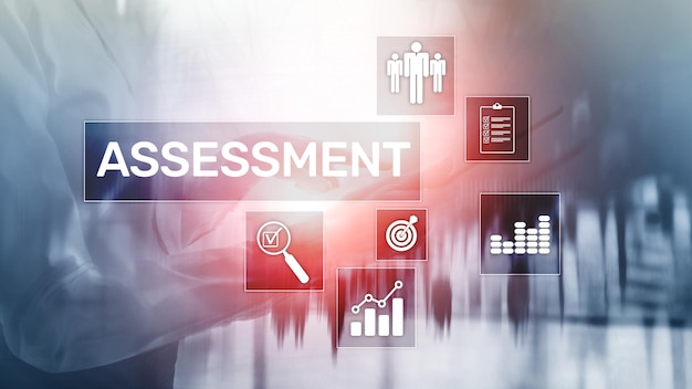 Assessment Evaluation Measure Analytics Analysis Business and Technology concept on blurred background.