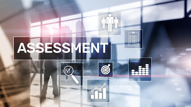 Assessment Evaluation Measure Analytics Analysis Business and Technology concept on blurred background