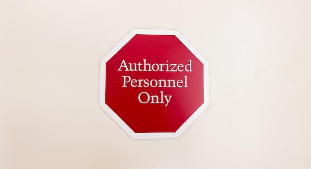 Photo authorized personnel only039 restricts access conveying exclusivity safety and confidentiality in a