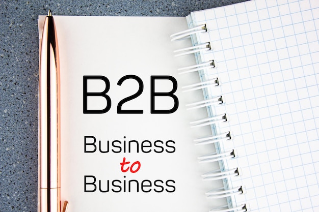 B2B Business to Business text on notepad sheet Business concept