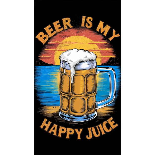 Photo a beer is my happy juice