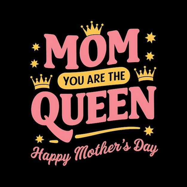 Photo a black and pink poster that says mom you are the queen