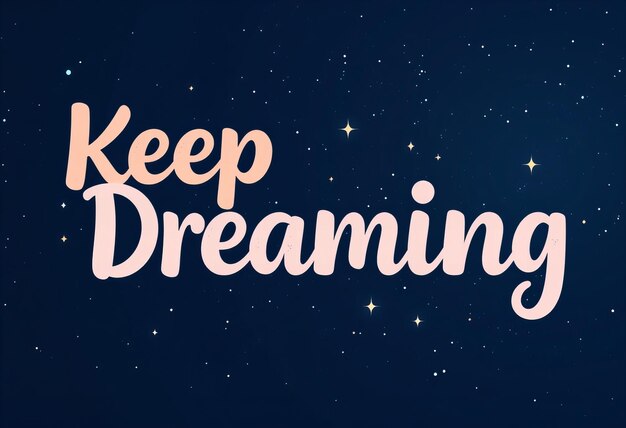 Photo a blue poster with the words keep dreaming written on it