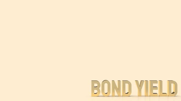 The bond yield gold text for business concept 3d rendering