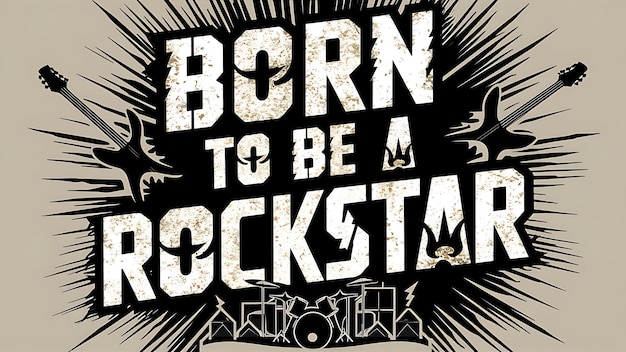 Photo born to be rockstar tshirt design motivational quote illustartiontypography