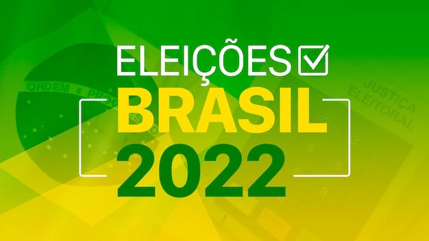 Brazil Elections 2022 - Words and art written in Brazilian Portuguese. Concept - Brazilian politics.