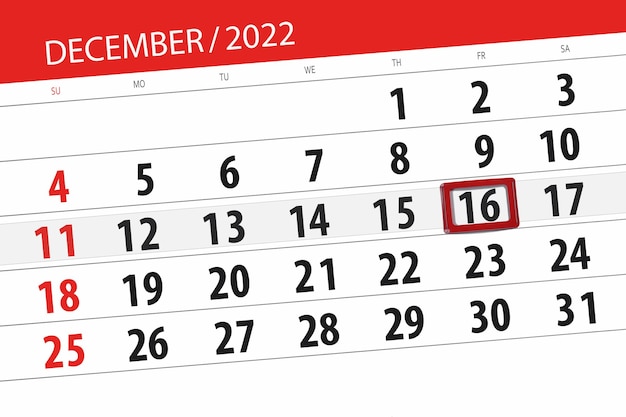 Calendar 2022 deadline day month page organizer date december friday number 16