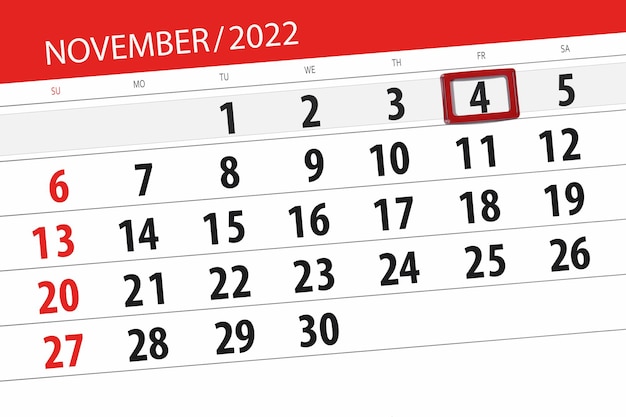 Calendar 2022 deadline day month page organizer date november friday number 4