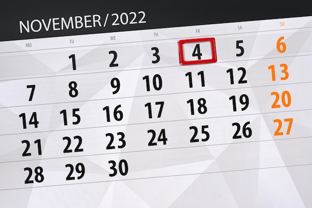 Calendar 2022 deadline day month page organizer date november friday number 4