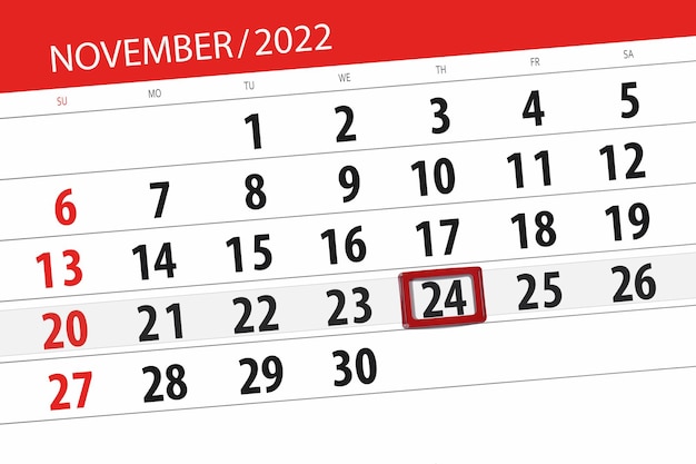 Calendar 2022 deadline day month page organizer date november thursday number 24