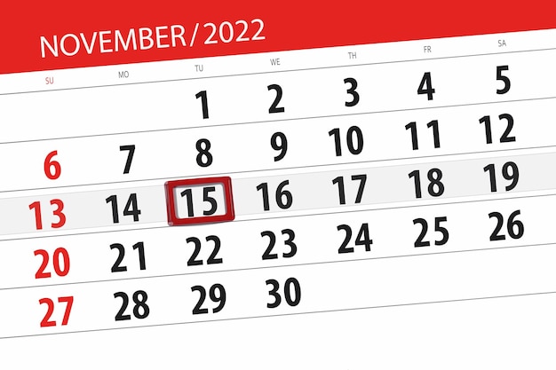 Calendar 2022 deadline day month page organizer date november tuesday number 15