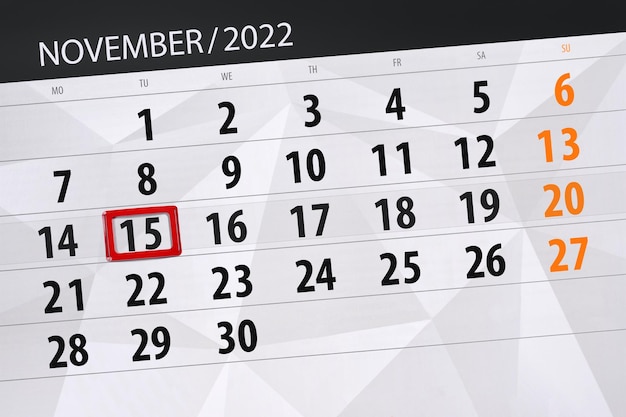 Calendar 2022 deadline day month page organizer date november tuesday number 15