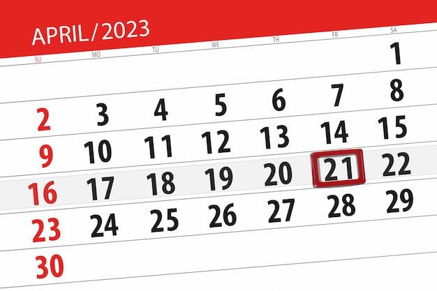 Calendar 2023 deadline day month page organizer date april friday number 21