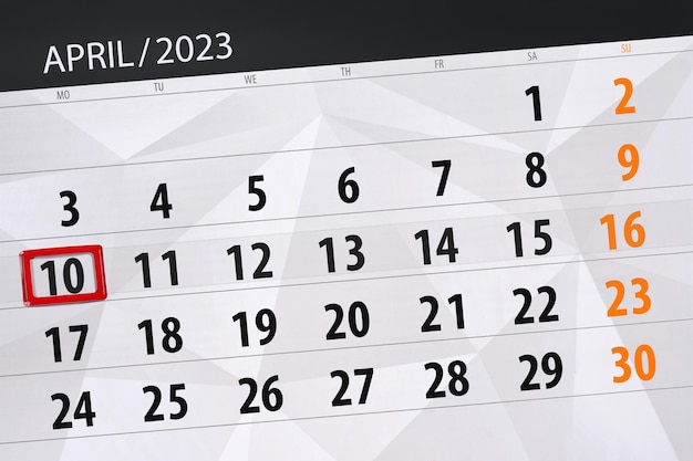 Calendar 2023 deadline day month page organizer date april monday number 10