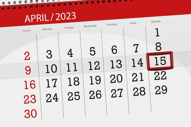 Calendar 2023 deadline day month page organizer date april saturday number 15