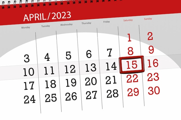 Calendar 2023 deadline day month page organizer date april saturday number 15