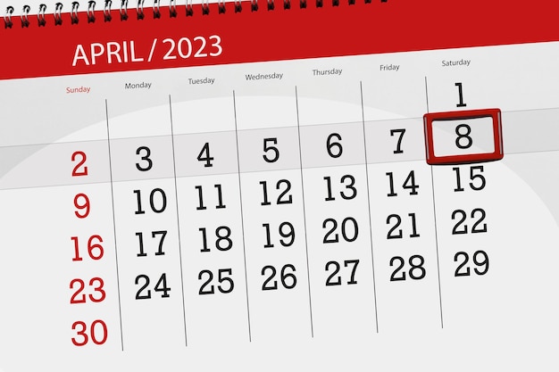 Calendar 2023 deadline day month page organizer date april saturday number 8