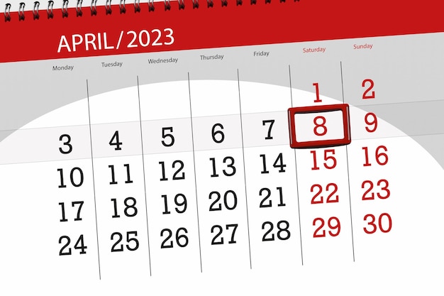 Calendar 2023 deadline day month page organizer date april saturday number 8