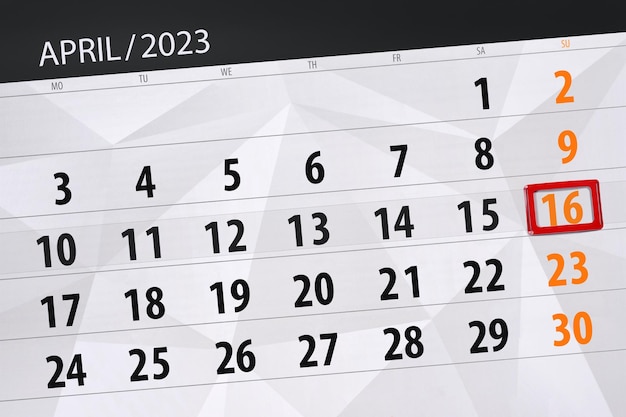 Calendar 2023 deadline day month page organizer date april sunday number 16