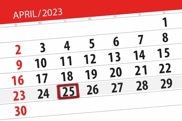 Calendar 2023 deadline day month page organizer date april tuesday number 25