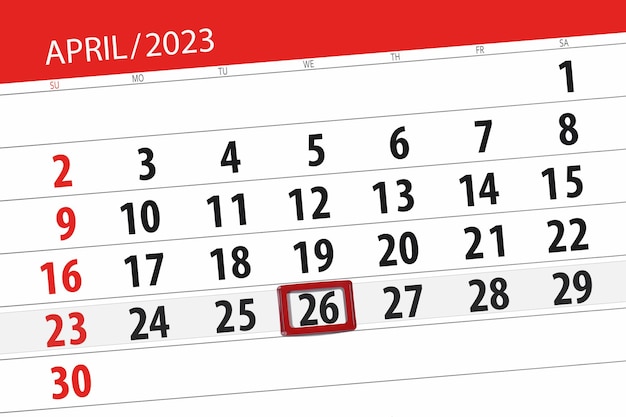 Calendar 2023 deadline day month page organizer date april wednesday number 26