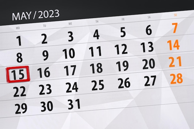 Calendar 2023 deadline day month page organizer date May monday number 15