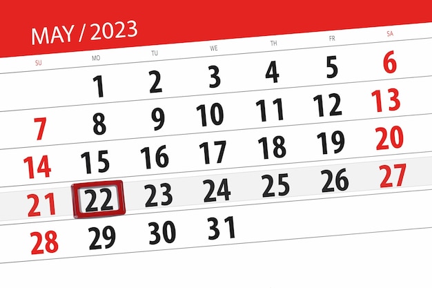 Calendar 2023 deadline day month page organizer date May monday number 22