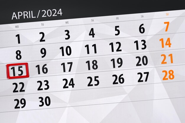 Calendar 2024 deadline day month page organizer date April monday number 15