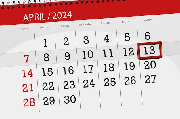 Calendar 2024 deadline day month page organizer date April saturday number 13