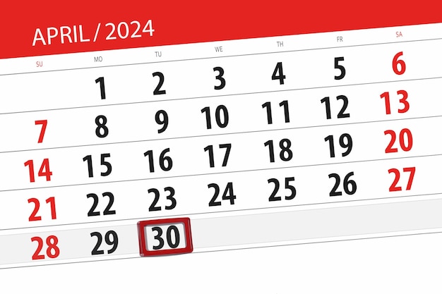 Calendar 2024 deadline day month page organizer date April tuesday number 30