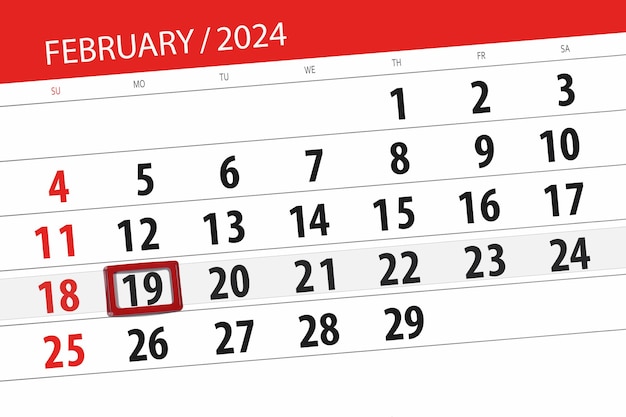 Calendar 2024 deadline day month page organizer date February monday number 19