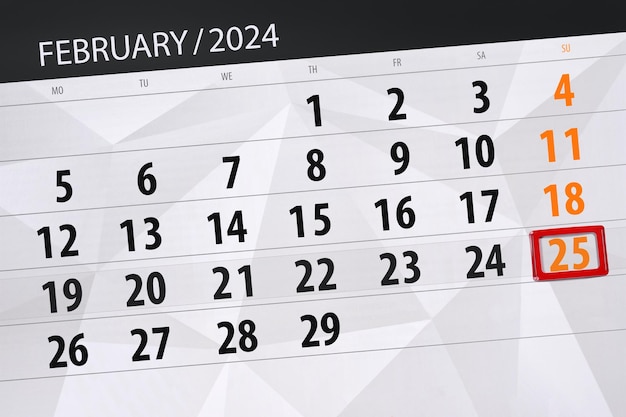 Calendar 2024 deadline day month page organizer date February sunday number 25