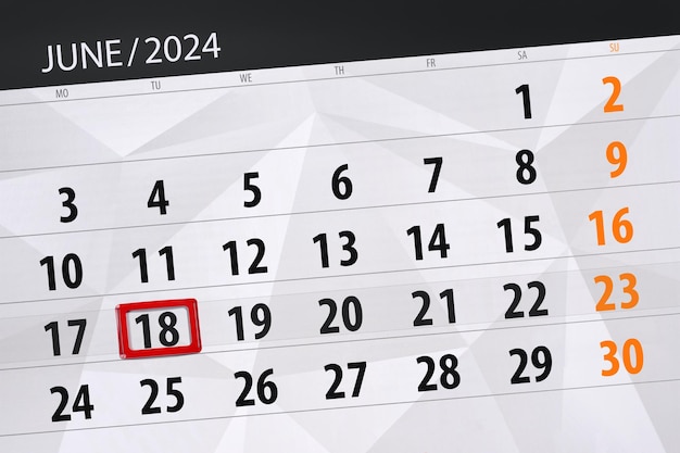 Calendar 2024 deadline day month page organizer date June tuesday number 18