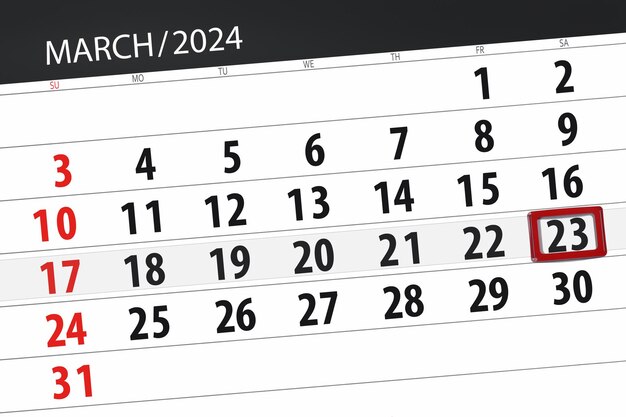 Calendar 2024 deadline day month page organizer date March saturday number 23