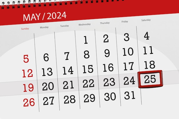 Calendar 2024 deadline day month page organizer date May saturday number 25