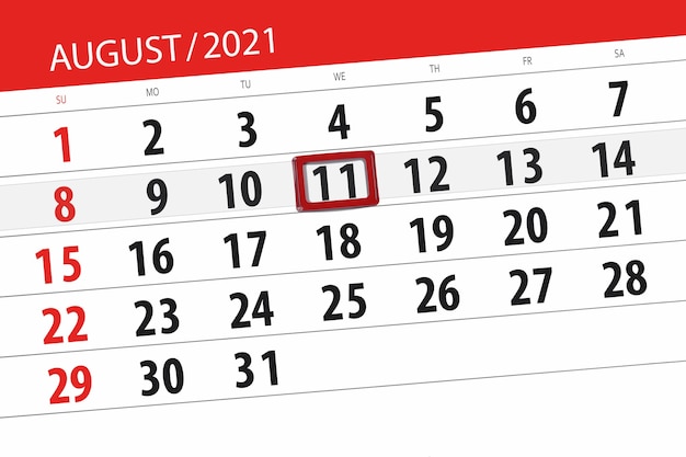 Calendar planner for the month august 2021, deadline day, 11, wednesday.