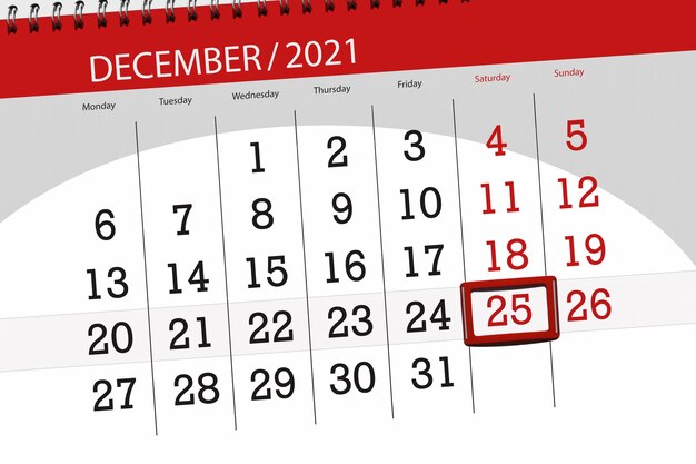 Calendar planner for the month december 2021, deadline day, 25, saturday.