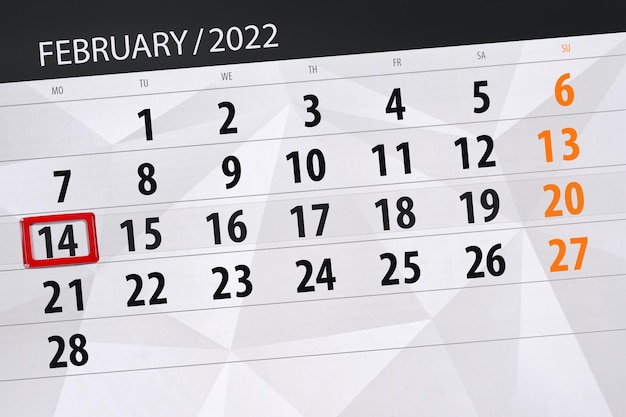 Calendar planner for the month february 2022, deadline day, 14, monday.