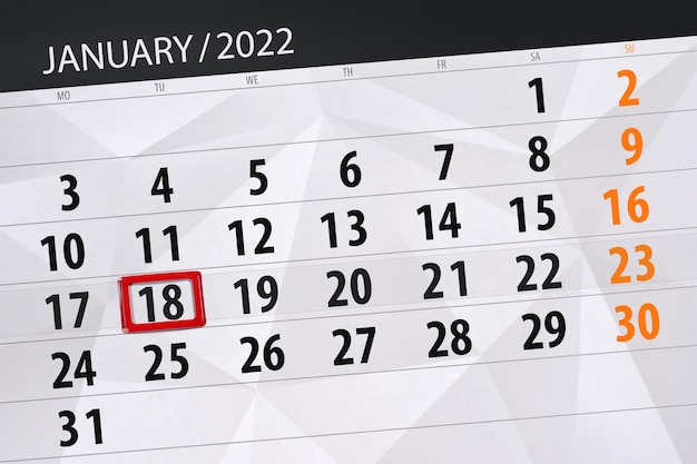 Calendar planner for the month january 2022, deadline day, 18, tuesday.