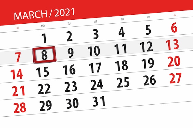 Calendar planner for the month march 2021, deadline day, 8, monday.