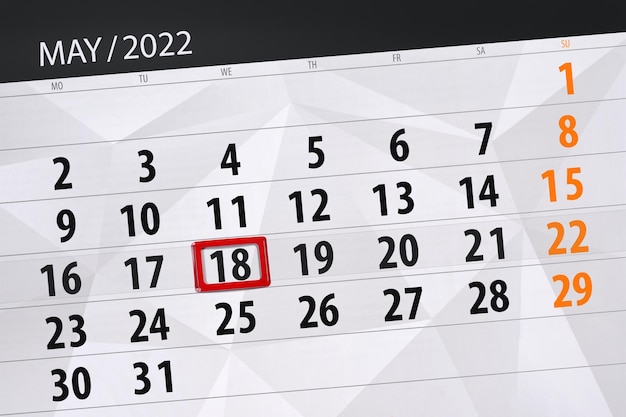 Calendar planner for the month may 2022 deadline day 18 wednesday