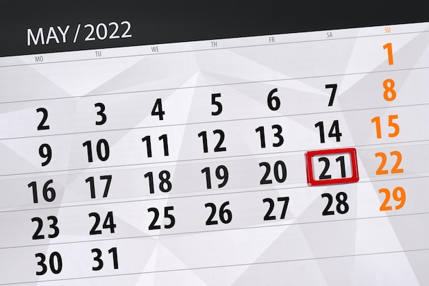 Calendar planner for the month may 2022 deadline day 21 saturday