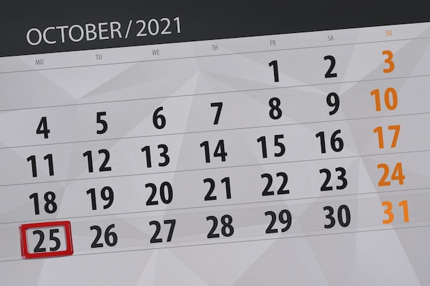 Calendar planner for the month october 2021, deadline day, 25, monday.