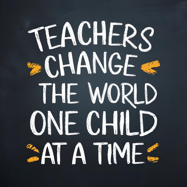 Photo a chalkboard with a motivational quote about teachers change the world one child at a time