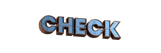 check 3d rendered rusted metal textured word