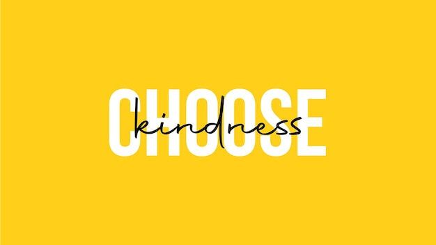 Choose Kindness Yellow Background Quote