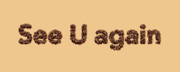 Coffee beans arranged in the word See U again