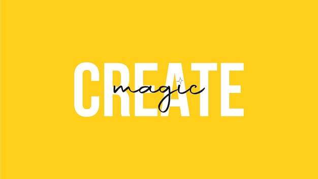 Create Magic Yellow Background Quote