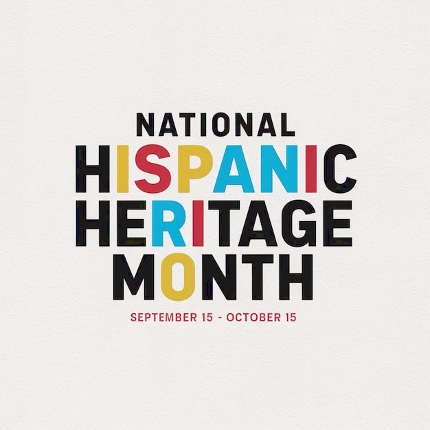 Design For National Hispanic Heritage Month September 15 To October 15